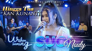 Download lagu Suci Nouly - Hingga Tua Kan Kunanti ( Live Music) mp3