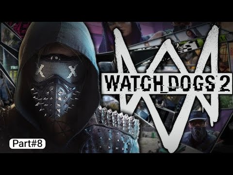 Watch Dogs 2 l Walkthrough Part 8 🇵🇰