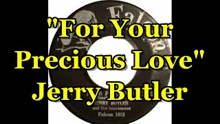 &quot;For Your Precious Love&quot; - Jerry Butler And The Impressions  (lyrics)