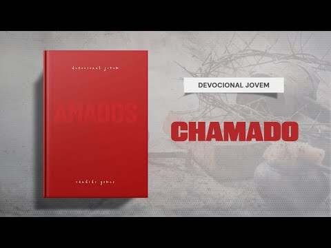 Meditações Jovem: 14 de Dezembro - CHAMADO | Amados