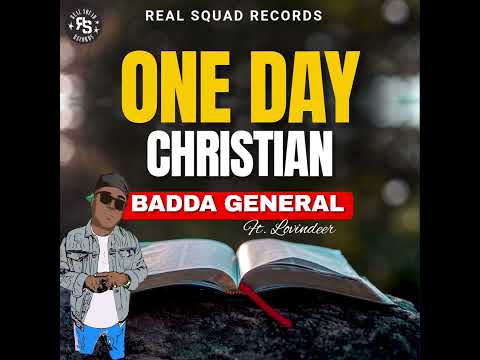 BADDA GENERAL - ONE DAY CHRISTIAN (OFFICIAL AUDIO)