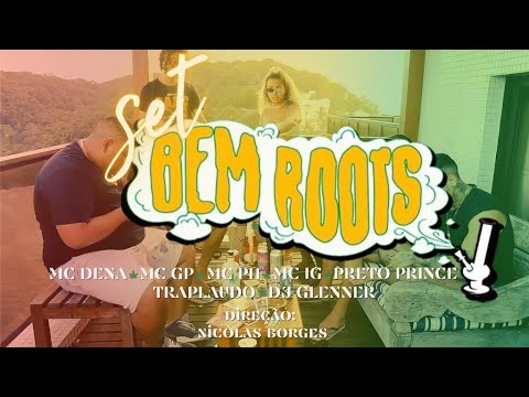 SET BEM ROOTS - Mc Dena, Mc Gp, Mc Ph, Mc IG, Preto Prince, Traplaudo, Dj Glenner