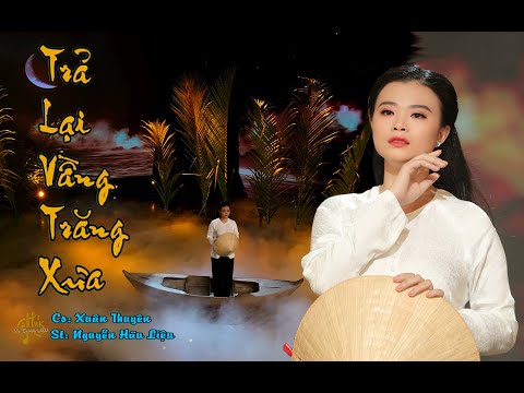 Trả lại vầng trăng xưa - Xuân Thuyên