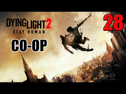 DYING LIGHT 2 | CO-OP | GAMEPLAY WALKTHROUGH | Part 28 | Broadcast