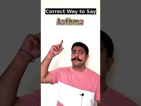 How to Correctly Pronounce Asthma
