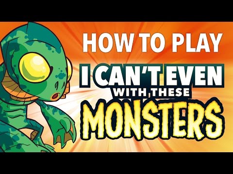 How to Play I Can't Even With These Monsters