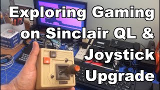 Fun with Games on the Sinclair QL and a Quick Joystick Mod - #QLvember Thanksgiving