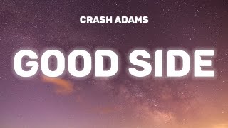 Download lagu Crash Adams - Good Side (Lyrics) mp3