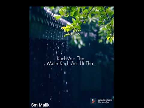 Kuch Aur Tha Main Kuch Aur Hi Tha || Romentic Status videos 💓💓💓💓💓 (Sm Malik)...