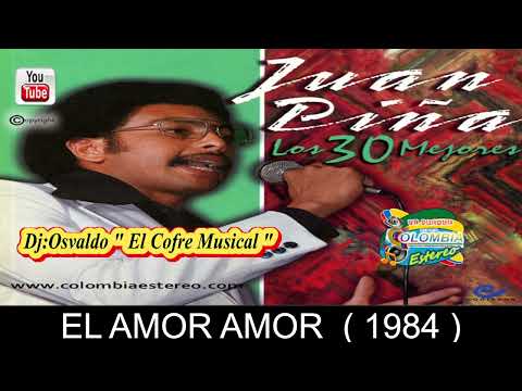 EL AMOR AMOR - JUAN PIÑA 1984 ALBUM LAS 30 MEJORES
