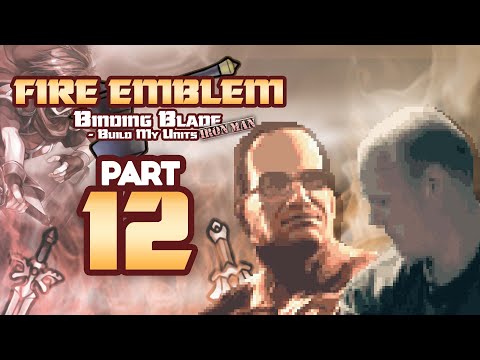 Part 12: Fire Emblem 6, But Chat Creates My Units - "Senator Armstrong"