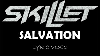 Skillet - Salvation - 2013 - Lyric Video