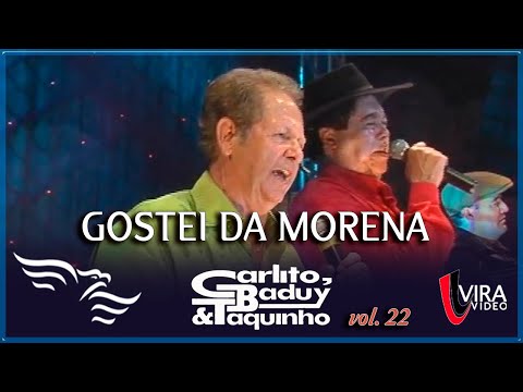Gostei da Morena - CARLITO, BADUY E TAQUINHO - Vol. 22 - Ao Vivo