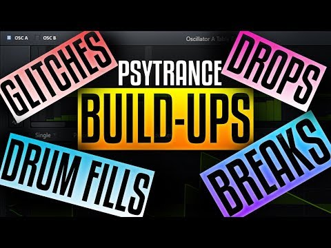 Arrangements - Drops and Builds #3 - Creating Psytrance Breaks / Breakdowns / Glitches / Buildups