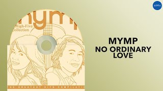 MYMP - No Ordinary Love (Official Audio)