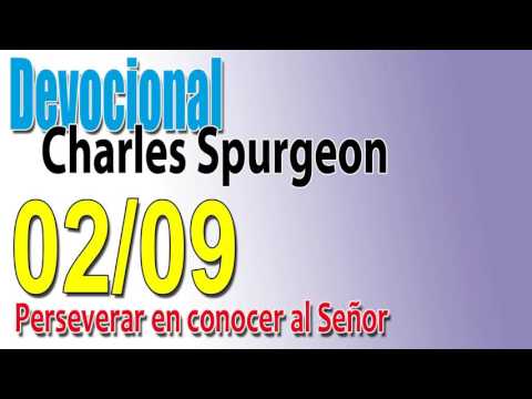 Devocional Charles Spurgeon 02/09 - Perseverar en conocer al Señor