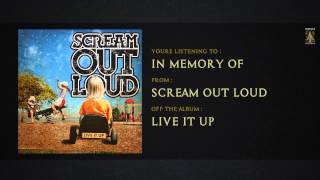 Scream Out Loud - In Memory Of