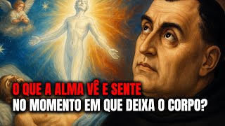 O Que a Alma Vê e Sente No Momento Em Que Deixa o Corpo – Revelação de São Tomás Aquino