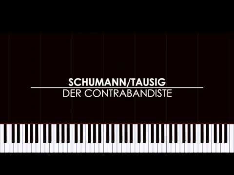 Schumann Tausig   Der Contrabandiste Op  74, No  10 (Eppur reupload)