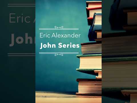 Eric Alexander John Series 43 John 19:38-42