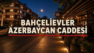 Ankara Bahçelievler - Azerbaycan Caddesi [4K/60Fps]