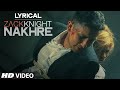 Nakhre Full Song With LYRICS Zack Knight T Series