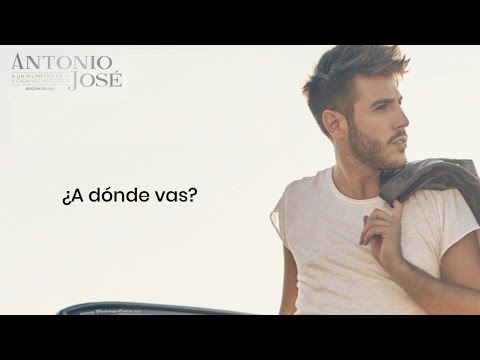 Antonio José, Diogo Piçarra - A Dónde Vas (Letra)