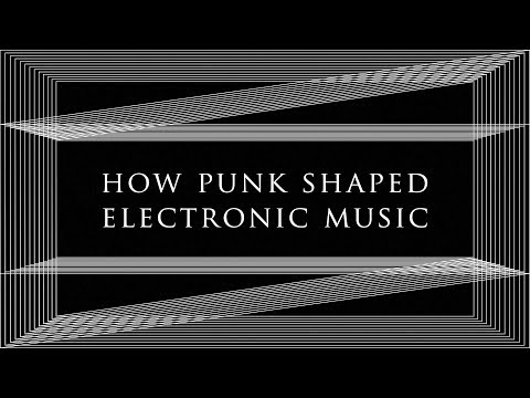 How punk shaped electronic music | Resident Advisor