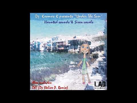 Dj Kosmas K - Under The Sun (3:50 min Promo Sample)