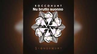 Rocco Hunt feat. Luché - Nu brutto suonno (Prod. Nazo) Remix + Testo