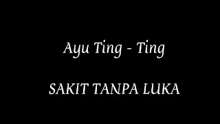 Download lagu Ayu Ting Ting  -  Sakit Tanpa Luka   |  (Lirik) mp3