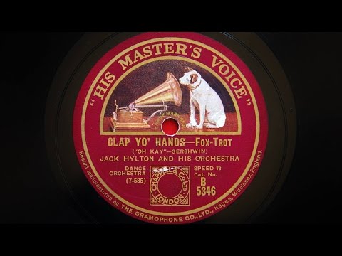 Jack Hylton and His Orchestra - Clap Yo’ Hands