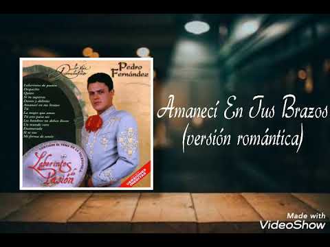 Amanecí En Tus Brazos - Pedro Fernández