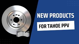 New Products For Tahoe PPV