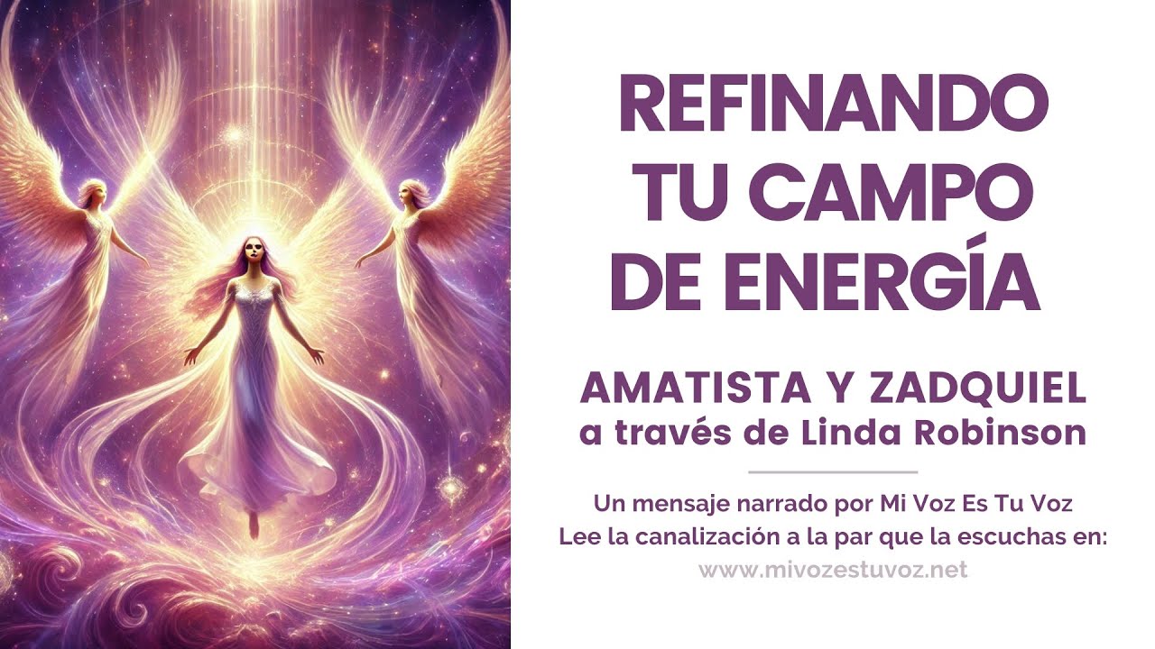 REFINANDO TU CAMPO DE ENERGÍA | Zadquiel y Amatista a través de Linda Robinson