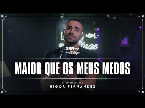 Maior Que Os Meus Medos - Higor Fernandes  | GBA Stage