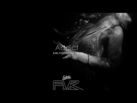 Addict - Kalle Engstrom feat. Lilla My