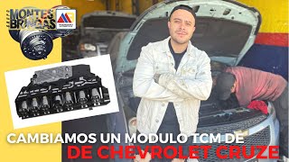 Cambiamos módulo TCM de Chevrolet Cruze 🔥