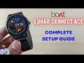 Boat Lunar Connect Ace Smartwatch Full Setup Guide