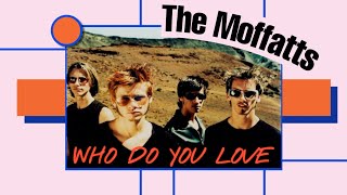 The Moffatts - Who Do You Love (Lyrics)