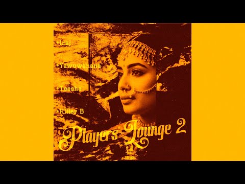 IRAJ - Players Lounge 2 (feat.Teesha, Killer B & Yawuwanana) | 2007