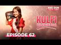 KULFI The Singing Star Full Episode 62 MULTI SUBS Indian Series In English Dubbed Ep62