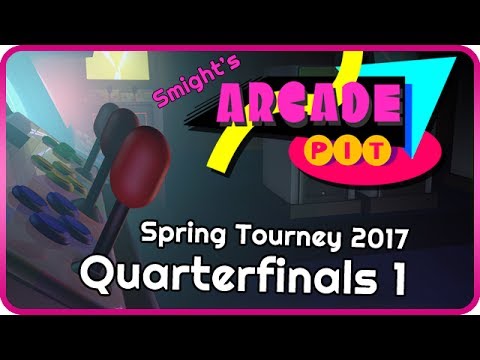 Arcade Pit 2017 Spring Tourney - Quarterfinals #1
