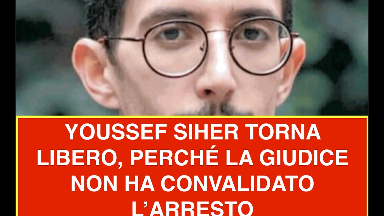 YOUSSEF SIHER TORNA LIBERO, PERCHÉ LA GIUDICE NON HA CONVALIDATO L’ARRESTO