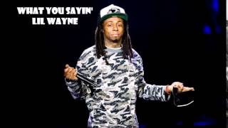 Lil Wayne - What You Sayin&#39;