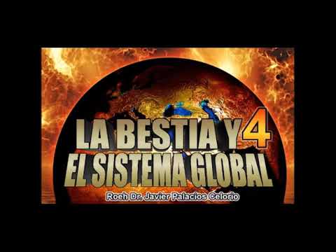 LA BESTIA Y EL SISTEMA GLOBAL Parte4 kehila gozo y paz mexico