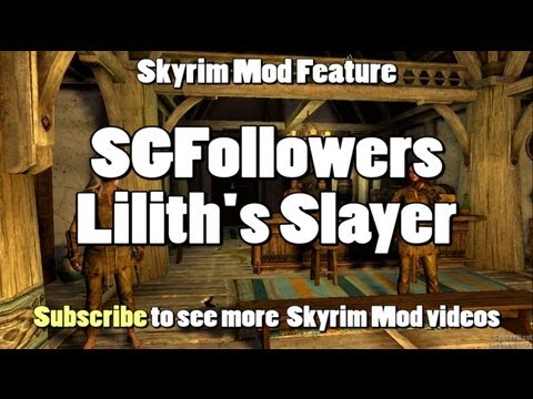 Skyrim Mod Feature: SGFollowers - 2 new followers and Lilith's Slayer - Custom Sword and Greatsword