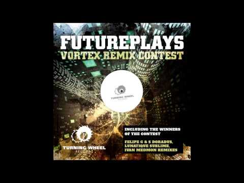 Futureplays - Vortex (Felipe G & S Doradus Remix)