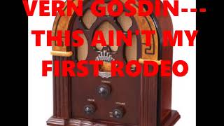 VERN GOSDIN---THIS AIN&#39;T MY FIRST RODEO