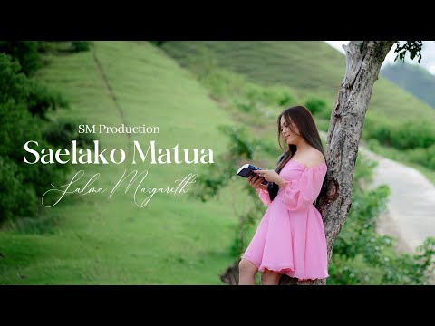 SALMA MARGARETH -SAELAKO MATUA || OFFICIAL MUSIC VIDEO